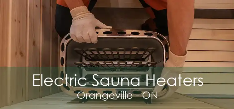 Electric Sauna Heaters Orangeville - ON