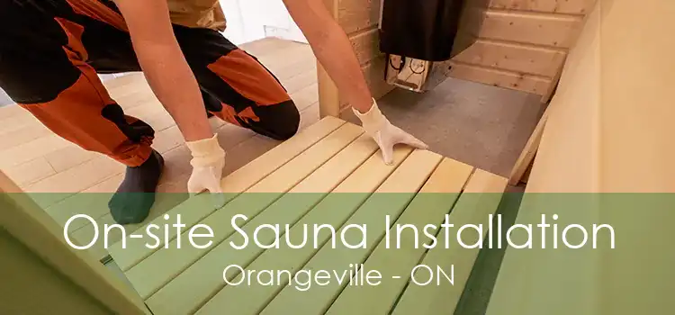 On-site Sauna Installation Orangeville - ON