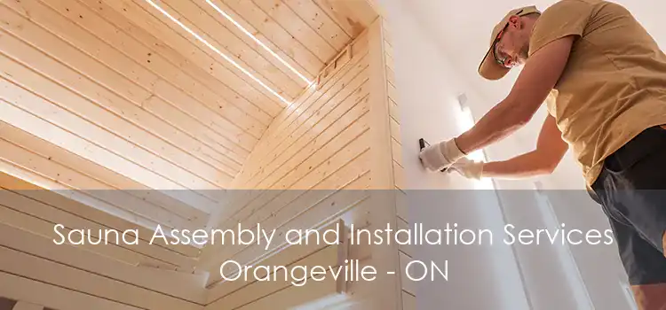 Sauna Assembly and Installation Services Orangeville - ON