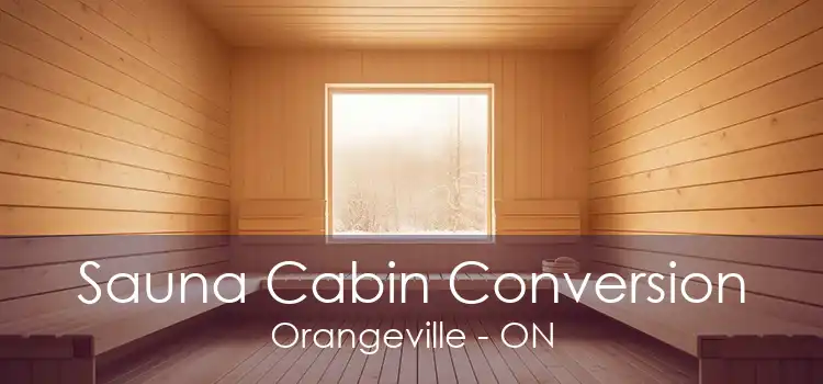 Sauna Cabin Conversion Orangeville - ON