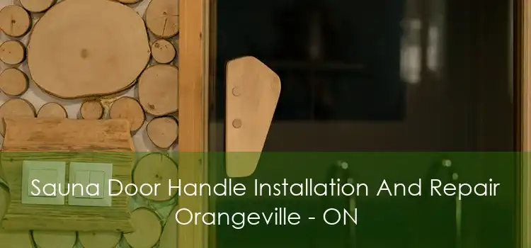 Sauna Door Handle Installation And Repair Orangeville - ON